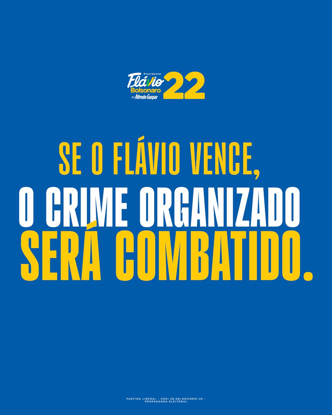 Se o Flávio vence, o crime organizado será combatido.