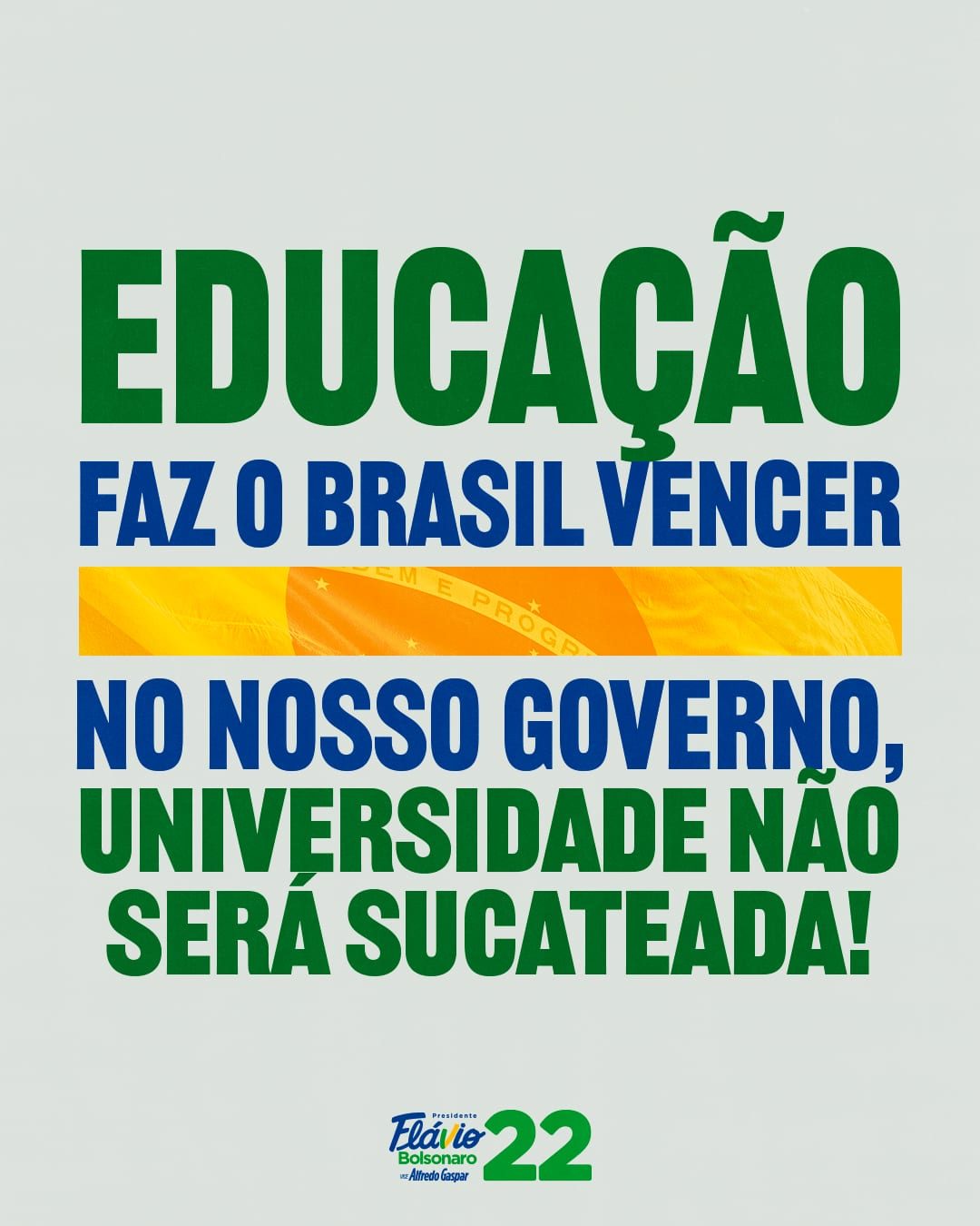Educação faz o Brasil vencer. No nosso governo, universidade não será sucateada